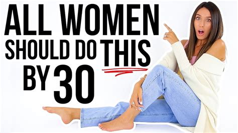 10 things every woman should do by age 30 youtube