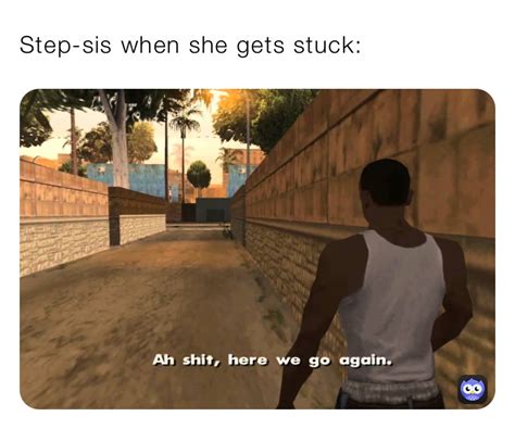 Step Sis When She Gets Stuck Ashie Memes