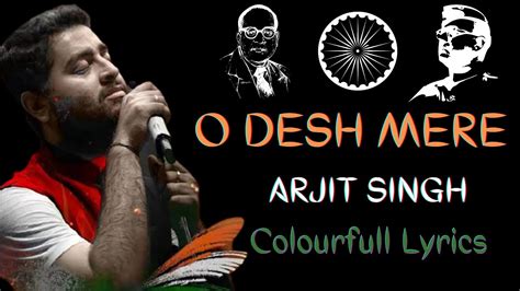 O Desh Mere With Colourful Lyrics Arjit Singh Bhuj Youtube Music
