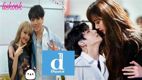 Dispatch Will Open The Couple Yet 11 Lisa Blackpink Jungkook