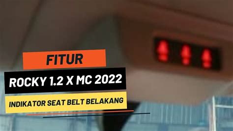 Fitur Indikator Seat Belt Belakang Daihatsu Rocky 1 2 X MC 2022