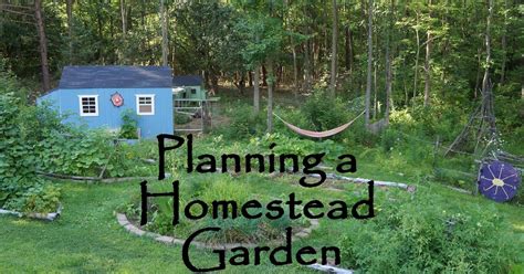 The Backyard Farming Connection Planning Your Homestead Garden