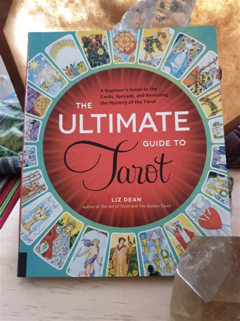 Ultimate Guide To Tarot A Beginner S Guide To The Cards Spreads And