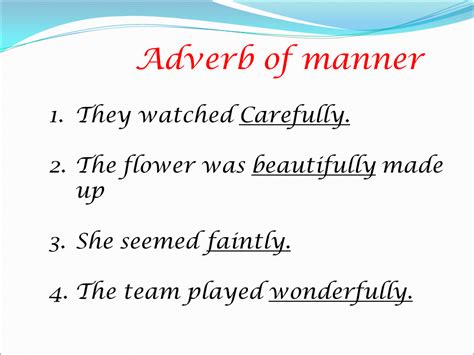 Adverbs of manner adverbs of time adverbs of place adverbs of frequency in english adverbs when using the english language we unconsciously use many words and phrases. Adverbs - Presentation English Language