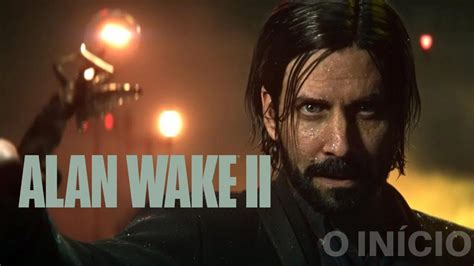 Alan Wake 2 O Início De Gameplay Pt Br Pc 60 Pfs Youtube