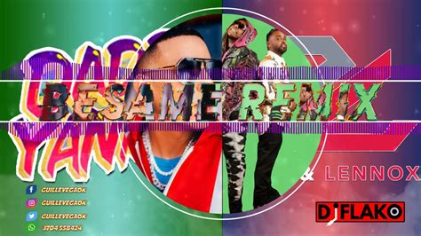 Besame Daddy Yankee Ft Play N Skillz Zionandlennox Dj Flako Remix 2020 Youtube