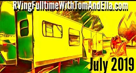 2019 July 21 Sunday Rving Fulltime With Tom And Ella