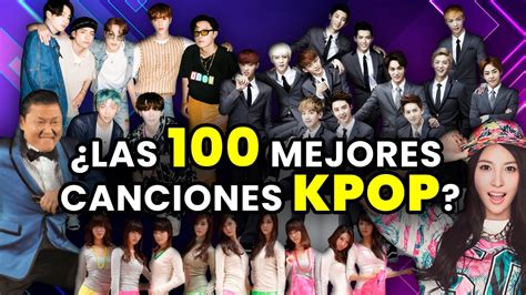 🎶 Ranking De Las 100 “mejores” Canciones Kpop De Todos Los Tiempos Youtube