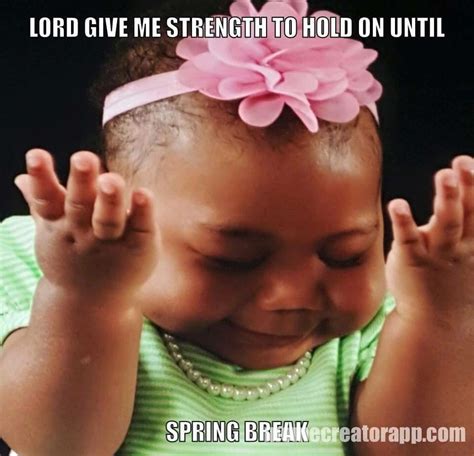 Mondays Meme About The Need For Spring Break — Moriah With An O