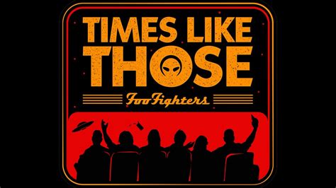 Times Like Those Foo Fighters 25th Anniversary Youtube