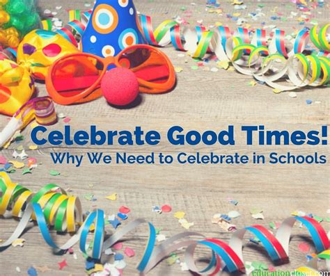 Celebrate In Schools Why We Need To Celebrate Good Times