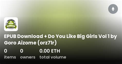 Epub Download Do You Like Big Girls Vol 1 By Goro Aizome Orz71r