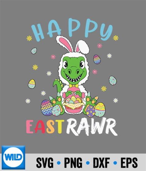 Easter Svg Happy Eastrawr Dinosaur T Rex Cute Easter Bunny Egg Love