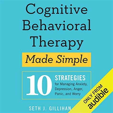 Cognitive Behavioral Therapy Made Simple By Seth J Gillihan Phd