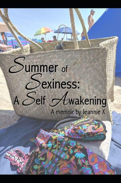 Summer Of Sexiness A Self Awakening By Jeannie X Paperback Barnes