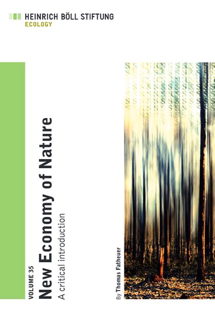 New Economy Of Nature A Critical Introduction Heinrich Böll Stiftung