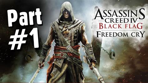 Assassins Creed 4 Black Flag Freedom Cry Walkthrough Part 1 Ac4 Dlc