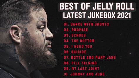 Best Of Jelly Roll Latest 2021 Juckbox Album Jelly Roll Youtube