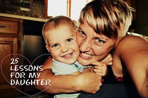 25 Lessons For My Daughter To My Daughter Daughter Lesson