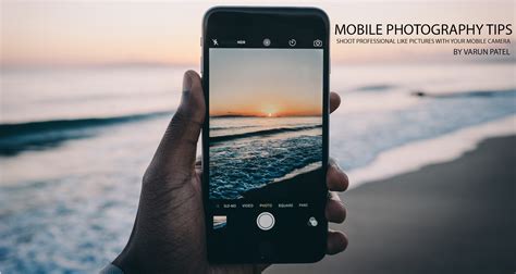 Mobile Photography Tips Shoot Better Pictures With Your Phone