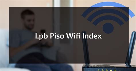 Lpb Piso Wifi Index Rates And Ado Piso License Key Lpb Piso Wifi