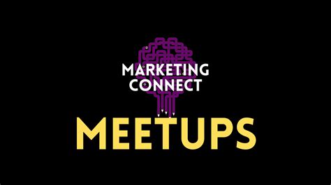 The Marketing Connect Meetups