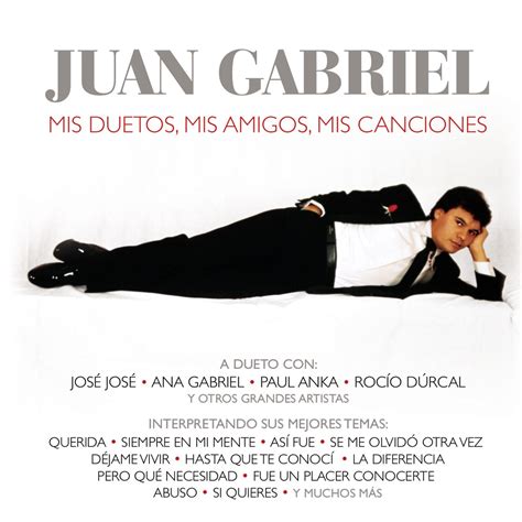 Mis Duetos Mis Amigos Mis Canciones By Juan Gabriel On Apple Music