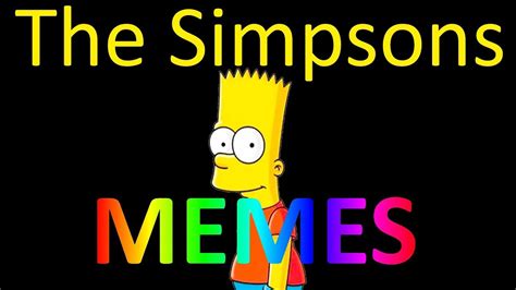 Say The Line Bart Meme Compilation The Simpsons Memes Youtube