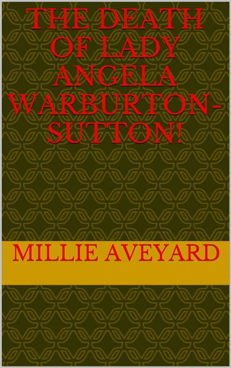 The Death Of Lady Angela Warburton Sutton Ebook Aveyardmillie Uk Kindle Store