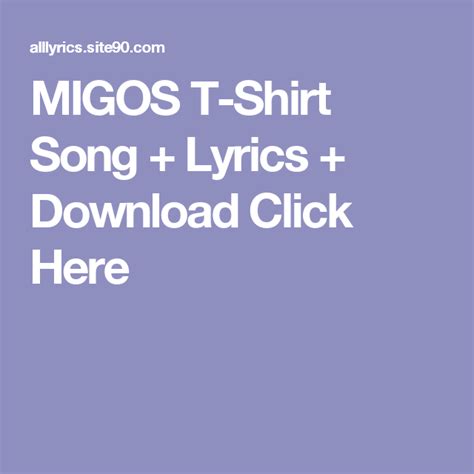 Migos T Shirt Song Lyrics Download Click Here Artiste