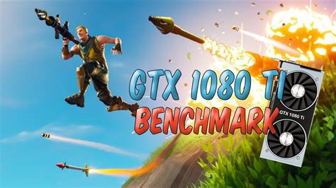 Fortnite Gtx 1080 Ti Benchmark Ultra Settings Youtube