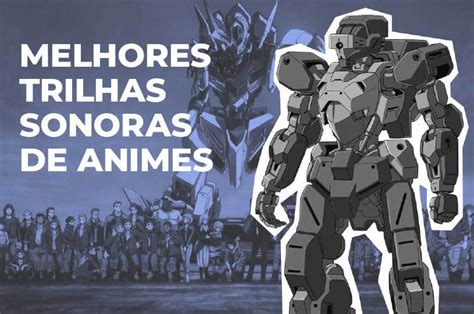 35 Melhores Trilhas Sonoras De Animes épicos SÓ Para Otakus