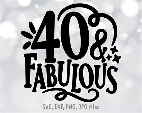 40 And Fabulous Svg 40th Birthday Svg Hello 40 Svg 40th Etsy