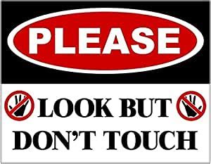 Amazon Com Please Look But Don T Touch Sticker No Touching Warning