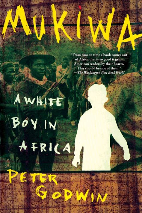 Mukiwa A White Boy In Africa Ebook Godwin Peter Kindle