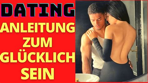 anleitung zum glücklich sein frauen ansprechen frauen kennenlernen dating flirtcoach flirten