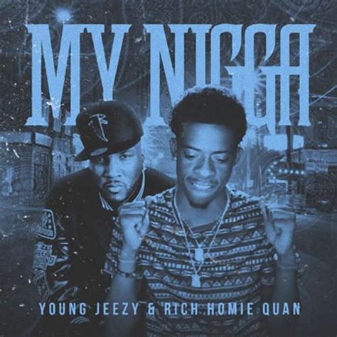 Young Jeezy And Rich Homie Quan My Nigga Rap Hip Hop Mixtape Mix Cd Ebay
