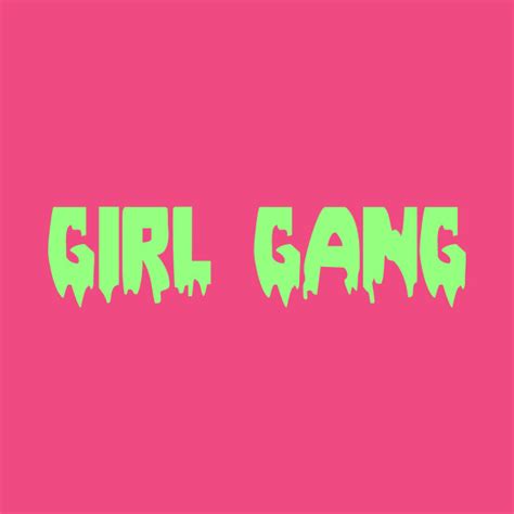 girl gang girl gang t shirt teepublic