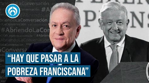 Amlo Asegura Que Es Momento De Pasar A La Pobreza Franciscana