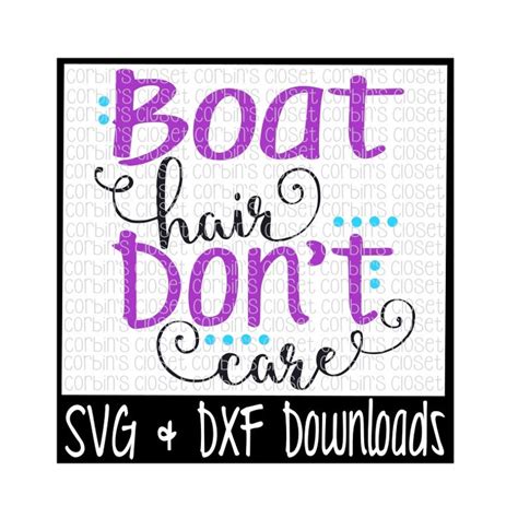 Boat Hair Don T Care Cutting File Dxf Svg Files Etsy