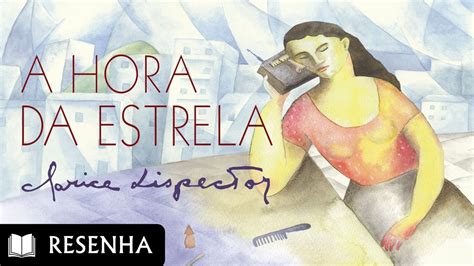 A Hora Da Estrela Resumo E Análise