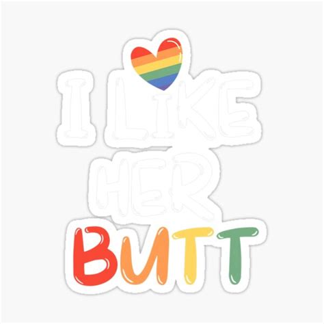 Lgbt Lesbian Matching Couples Compliment I Like Her Butt Sticker For Sale By Lonniesteve