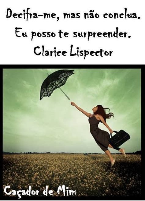 Um dos maiores nomes da literatura brasileira, clarice lispector tem sua obra consagrada e faz um tremendo sucesso até os dias de hoje. Frases Clarice Lispector