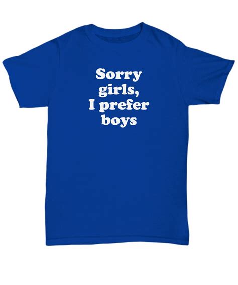 Sorry Girls I Prefer Boys Shirt Lgbt T Gay Pride Ts Etsy