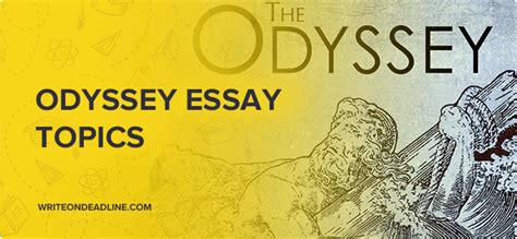 100 Top Odyssey Essay Topics And Ideas Write On Deadline