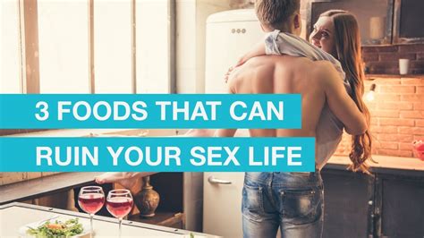 3 Foods That Can Ruin Your Sex Life Youtube