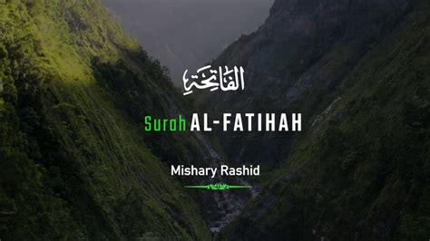 Surah Al Fatihah Sangat Merdu Mishary Rashid Alafasy Youtube