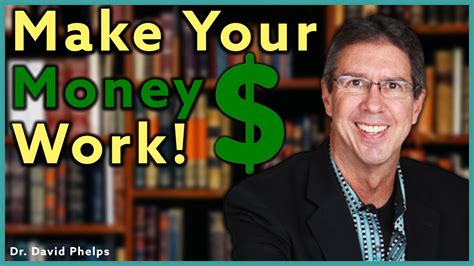 Strategies For How To Make Your Money Work For You Dr David Phelps