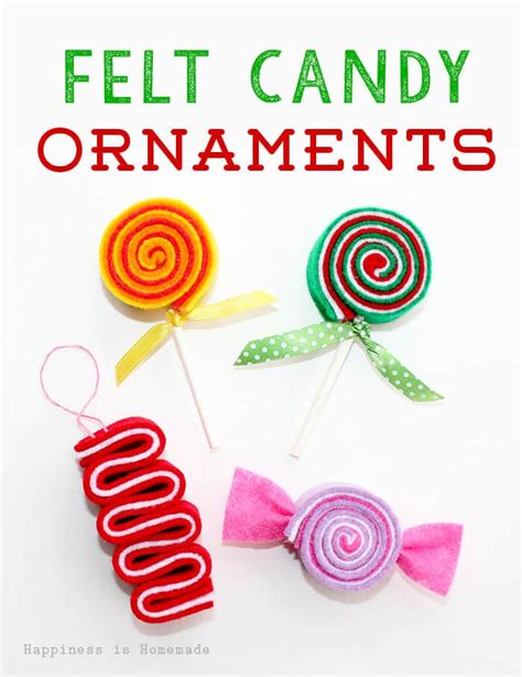 Felt Candy Ornaments 35 Ways To Trim The Tree Happiness Is Homemade