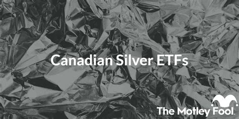 Top Canadian Silver Etfs The Motley Fool Canada